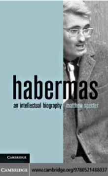 Habermas : An Intellectual Biography