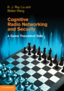 Cognitive Radio Networking and Security : A Game-Theoretic View