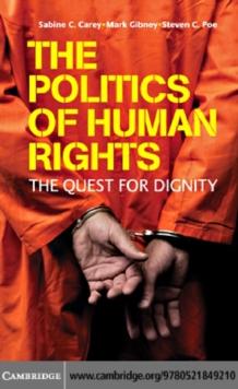 The Politics of Human Rights : The Quest for Dignity