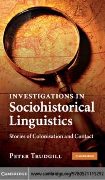 Investigations in Sociohistorical Linguistics : Stories of Colonisation and Contact