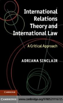 International Relations Theory and International Law : A Critical Approach