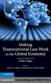 Making Transnational Law Work in the Global Economy : Essays in Honour of Detlev Vagts