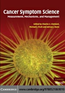 Cancer Symptom Science : Measurement, Mechanisms, and Management