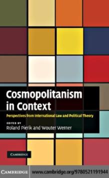 Cosmopolitanism in Context : Perspectives from International Law and Political Theory