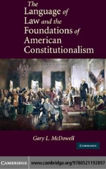 The Language of Law and the Foundations of American Constitutionalism