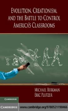 Evolution, Creationism, and the Battle to Control America's Classrooms