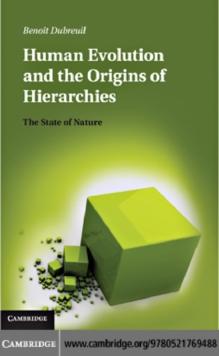 Human Evolution and the Origins of Hierarchies : The State of Nature