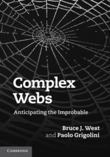 Complex Webs : Anticipating the Improbable