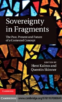 Sovereignty in Fragments : The Past, Present and Future of a Contested Concept