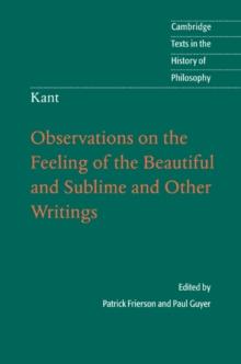 Kant: Observations on the Feeling of the Beautiful and Sublime and Other Writings