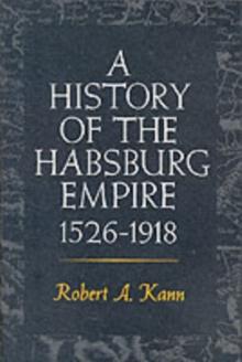 A History of the Habsburg Empire, 1526-1918