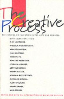 The Creative Process : Reflections on the Invention in the Arts and Sciences