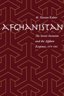 Afghanistan : The Soviet Invasion and the Afghan Response, 1979-1982