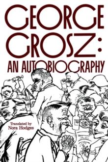 George Grosz : An Autobiography