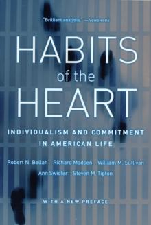 Habits of the Heart, With a New Preface : Individualism and Commitment in American Life