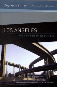 Los Angeles : The Architecture of Four Ecologies