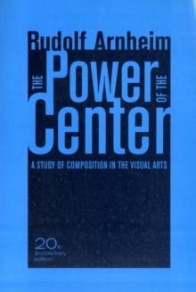 The Power of the Center : A Study of Composition in the Visual Arts, 20th Anniversary Edition