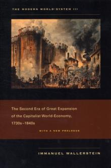 The Modern World-System III : The Second Era of Great Expansion of the Capitalist World-Economy, 1730s-1840s