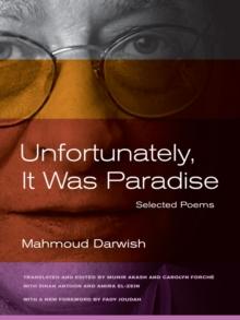 Unfortunately, It Was Paradise : Selected Poems