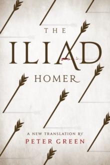 The Iliad : A New Translation by Peter Green