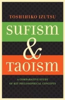 Sufism and Taoism : A Comparative Study of Key Philosophical Concepts