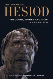 The Poems of Hesiod : Theogony, Works and Days, and the Shield of Herakles