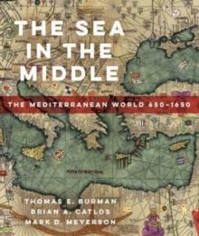 The Sea in the Middle : The Mediterranean World, 6501650