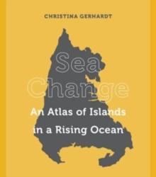 Sea Change : An Atlas of Islands in a Rising Ocean