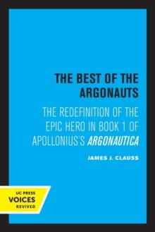 The Best of the Argonauts : The Redefinition of the Epic Hero in Book One of Apollonius' Argonautica