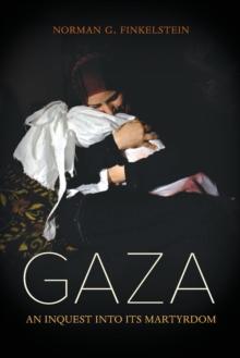 Gaza : An Inquest into Its Martyrdom