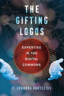 The Gifting Logos : Expertise in the Digital Commons