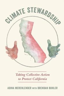 Climate Stewardship : Taking Collective Action to Protect California