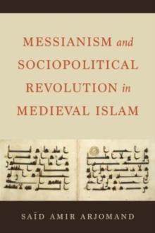 Messianism and Sociopolitical Revolution in Medieval Islam