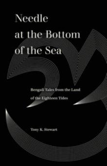 Needle at the Bottom of the Sea : Bengali Tales from the Land of the Eighteen Tides