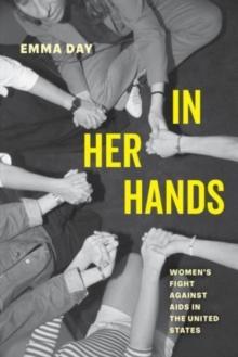 In Her Hands : Women's Fight against AIDS in the United States