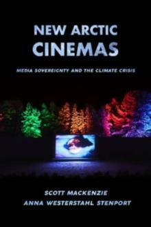 New Arctic Cinemas : Media Sovereignty and the Climate Crisis