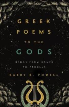 Greek Poems to the Gods : Hymns from Homer to Proclus