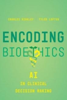 Encoding Bioethics : AI in Clinical Decision-Making