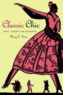 Classic Chic : Music, Fashion, and  Modernism