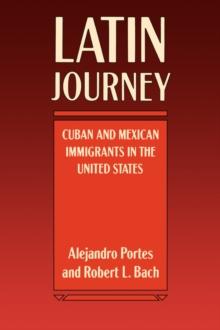 Latin Journey : Cuban and Mexican Immigrants in the United States