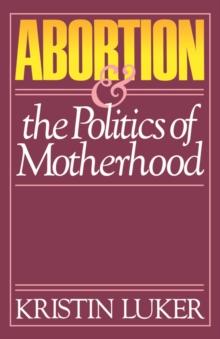 Abortion and the Politics of Motherhood