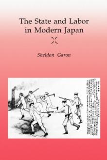 The State and Labor in Modern Japan