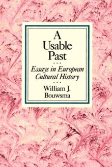 A Usable Past : Essays in European Cultural History