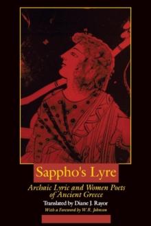 Sappho's Lyre : Archaic Lyric and Women Poets of Ancient Greece