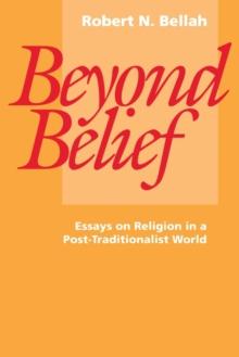 Beyond Belief : Essays on Religion in a Post-Traditionalist World