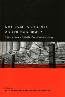 National Insecurity and Human Rights : Democracies Debate Counterterrorism