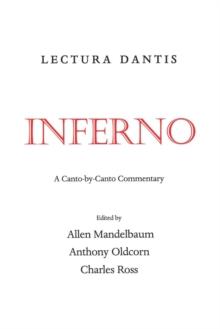 Lectura Dantis, Inferno : A Canto-by-Canto Commentary