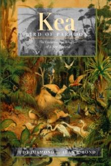 Kea, Bird of Paradox : The Evolution and Behavior of a New Zealand Parrot