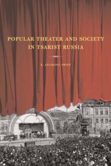 Popular Theater and Society in Tsarist Russia