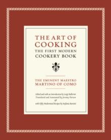 The Art of Cooking : The First Modern Cookery Book